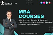MBA Courses Details & Duration, Eligibility Criteria, Admission Process, and their Specializations