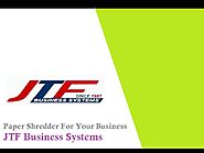 Paper shredder for your business jtf business systems