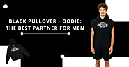 Black Pullover Hoodie: The Best Partner for Men