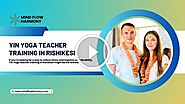 Best Yin Yoga Teacher Training In Rishikesh, India 2023