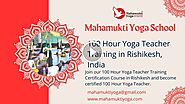 #1 100 Hour Yoga Teacher Training in Rishikesh - 2023