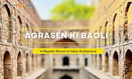 Agrasen ki Baoli: History & Architecture | Timings & Tickets | Trip Guru Go