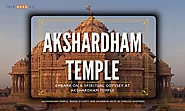 Akshardham Temple: History, Architecture, Timing and Entry Fee | Trip Guru Go
