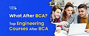 Engineering After BCA: Admission Eligibility 2023, Advantages