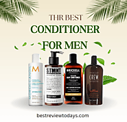 The Best Conditioner for Men: Achieve Healthy and Manageable Hair | Best Review Todays