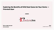 Exploring the Benefits of Mild Steel Gates for Your Home — Firerated door