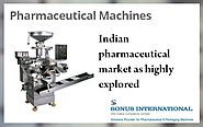 The global market of pharmaceutical machines in India