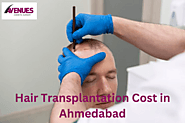 Hair Transplantation Cost in Ahmedabad
