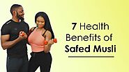 Uncovering the 7 Health Benefits of Safed Musli