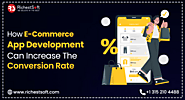 How E-Commerce App Development Can Increase The Conversion Rate