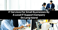 IT Services for small businesses by a local IT Support Company on Long Island – IT Support Long Island, NY