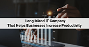 Long Island IT Company that helps businesses increase productivity