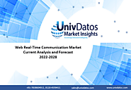 Web Real-Time Communication Market: Current Analysis and Forecast (2022-2028)