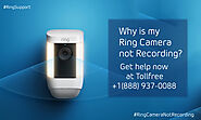 Why Ring Camera not Recording | +1-888-937-0088