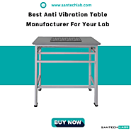 Best Anti Vibration Table Manufacturer For Your Lab