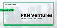 PKH Ventures IPO GMP, Date, Price, Allotment, Review & Analysis - IPO Upcoming, IPO GMP, SME IPO