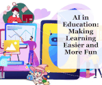AI in Education: Making Learning Easier and More Fun