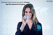 Empowering Financial Innovation: Fintech App Development Company