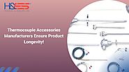 Manufacturers of Thermocouple Accessories Ensure lifelong Products!