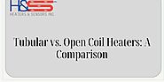 Comparing Tubular Heater Manufacturers to Open Coil Heaters!