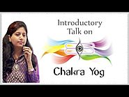 Introductory Talk on Chakra Yog
