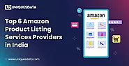Top Six Amazon product Listing Services providers in India
