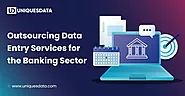 Outsourcing Data Entry Services for the Banking Sector