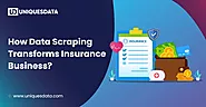 How Data Scraping Transforms Insurance Business?