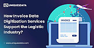 How Invoice Data Digitization Services Support the Logistic Industry?