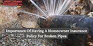 Importance Of Having A Homeowner Insurance Policy For Broken Pipes