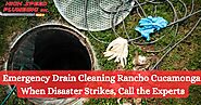 Emergency Drain Cleaning Rancho Cucamonga: When Disaster Strikes, Call the Experts