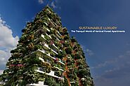 Sustainable Luxury: The Tranquil World of Vertical Forest Apartments - Luxury Apartments in Hyderabad | Luxury Flats ...