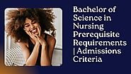 Bachelor of Science in Nursing Prerequisite Requirements | Admissions Criteria - Basic Info 24