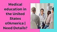 Medical education in the United States ofAmerica | Need Details? - Basic Info 24