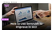 10 Best Ways to Use Semrush to Improve Website SEO