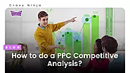How To Do PPC Competitive Analysis - 7 Best Steps