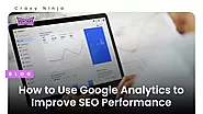 10 Best Steps - How to use Google Analytics to Improve SEO