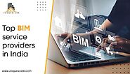 Top Seven BIM Service in India | Outsourcing BIM modeling
