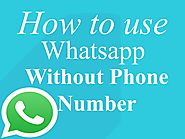 How to Use Whatsapp Without A Phone Number