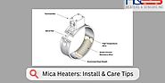 Mica Band Heaters: How to Select, Install, and Maintain for Longevity!