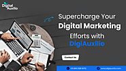Supercharge Your Digital Marketing Efforts with DigiAuxilio