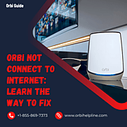 Orbi Not Connect to Internet: Learn the Way to Fix