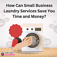 How Can Small Business Laundry Services Save You Time and Money?