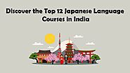 Discover the Top 12 Japanese Language Courses in India