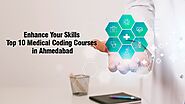 Enhance Your Skills Top 10 Medical Coding Courses in Ahmedabad