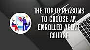 The top 10 reasons to choose an enrolled agent course