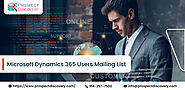 Microsoft Dynamics 365 Users Email List | Microsoft Dynamics 365 Customers List