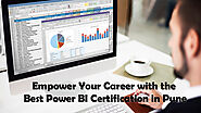 Empower Your Career with the Best Power BI Certification in Pune