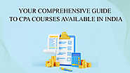 Your Comprehensive Guide to CPA Courses Available in India