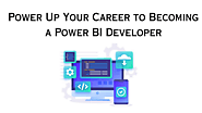 Power Up Your Career to Becoming a Power BI Developer
